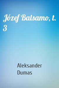 Józef Balsamo, t. 3
