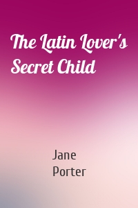 The Latin Lover's Secret Child