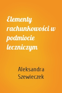 Elementy rachunkowości w podmiocie leczniczym