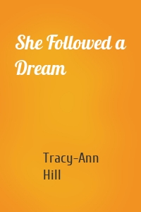 She Followed a Dream