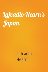 Lafcadio Hearn's Japan