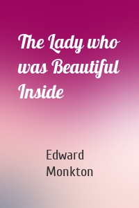 The Lady who was Beautiful Inside