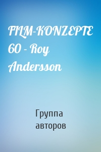 FILM-KONZEPTE 60 - Roy Andersson