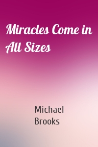 Miracles Come in All Sizes