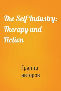 The Self Industry: Therapy and Fiction