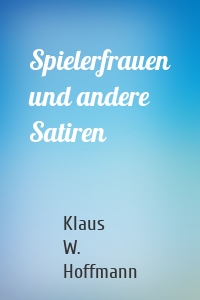 Spielerfrauen und andere Satiren