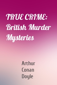 TRUE CRIME: British Murder Mysteries