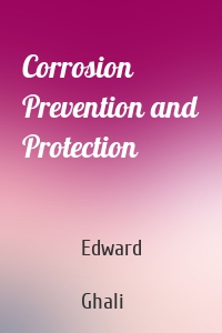 Corrosion Prevention and Protection