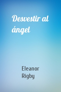 Desvestir al ángel