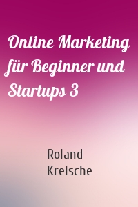 Online Marketing für Beginner und Startups 3