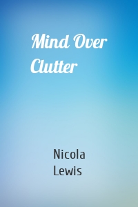 Mind Over Clutter