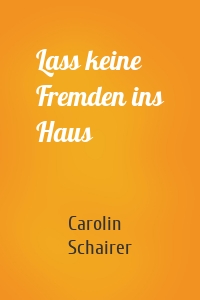 Lass keine Fremden ins Haus