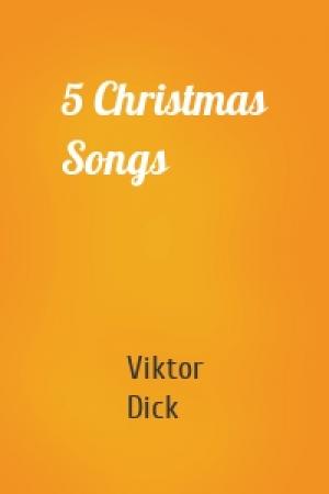 Обложка книги «5 Christmas Songs» — Viktor Dick