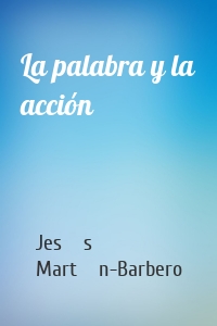 La palabra y la acción