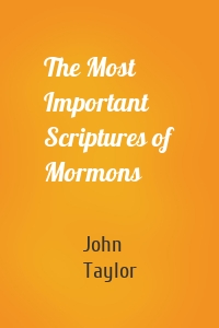The Most Important Scriptures of Mormons