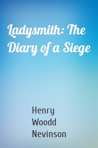 Ladysmith: The Diary of a Siege