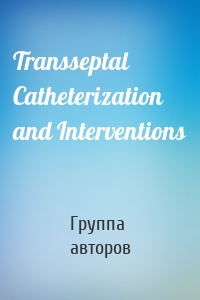 Transseptal Catheterization and Interventions