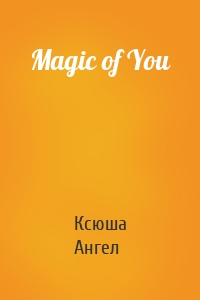 Magic of You