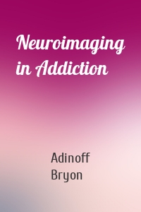 Neuroimaging in Addiction