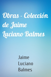 Obras - Colección de Jaime Luciano Balmes