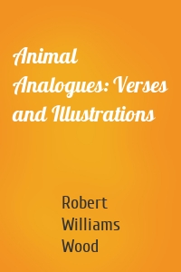 Animal Analogues: Verses and Illustrations