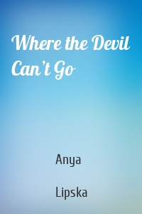 Where the Devil Can’t Go