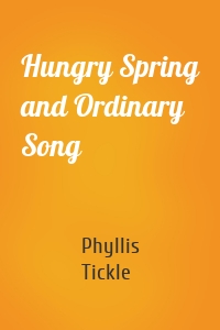 Hungry Spring and Ordinary Song