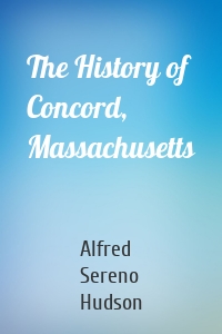 The History of Concord, Massachusetts