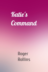 Katie's Command