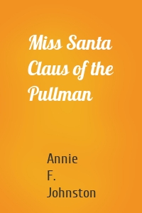 Miss Santa Claus of the Pullman