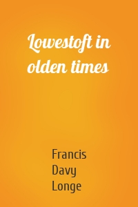 Lowestoft in olden times