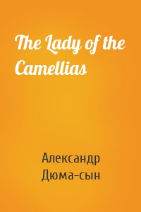 The Lady of the Camellias
