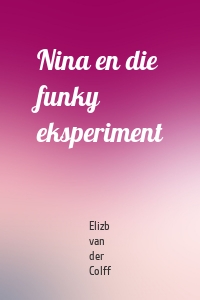 Nina en die funky eksperiment