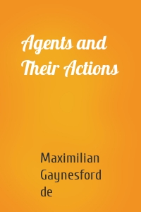 Agents and Their Actions