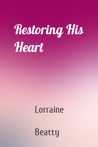 Restoring His Heart
