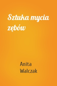 Sztuka mycia zębów