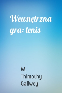 Wewnętrzna gra: tenis