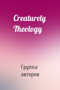 Creaturely Theology