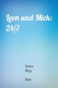 Leon und Mick: 24/7