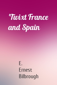 'Twixt France and Spain