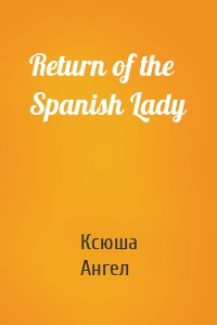 Return of the Spanish Lady