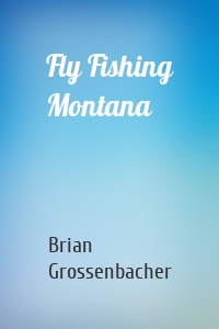 Fly Fishing Montana