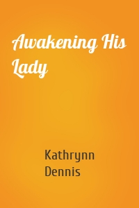 Awakening His Lady