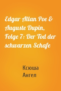 Edgar Allan Poe & Auguste Dupin, Folge 7: Der Tod der schwarzen Schafe