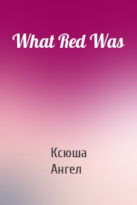 What Red Was