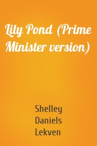 Lily Pond (Prime Minister version)