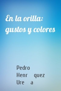 En la orilla: gustos y colores