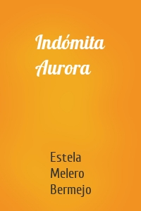 Indómita Aurora