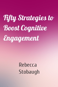 Fifty Strategies to Boost Cognitive Engagement