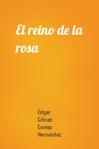 El reino de la rosa
